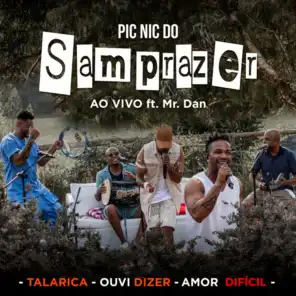 Pic Nic do Samprazer: Talarica / Ouvi Dizer / Amor Difícil (Ao Vivo) [feat. Mr. Dan]