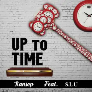 Up to Time (Clean Edit) [feat. S.L.U]