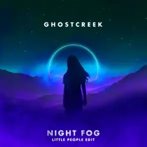 Night Fog (Little People Edit)