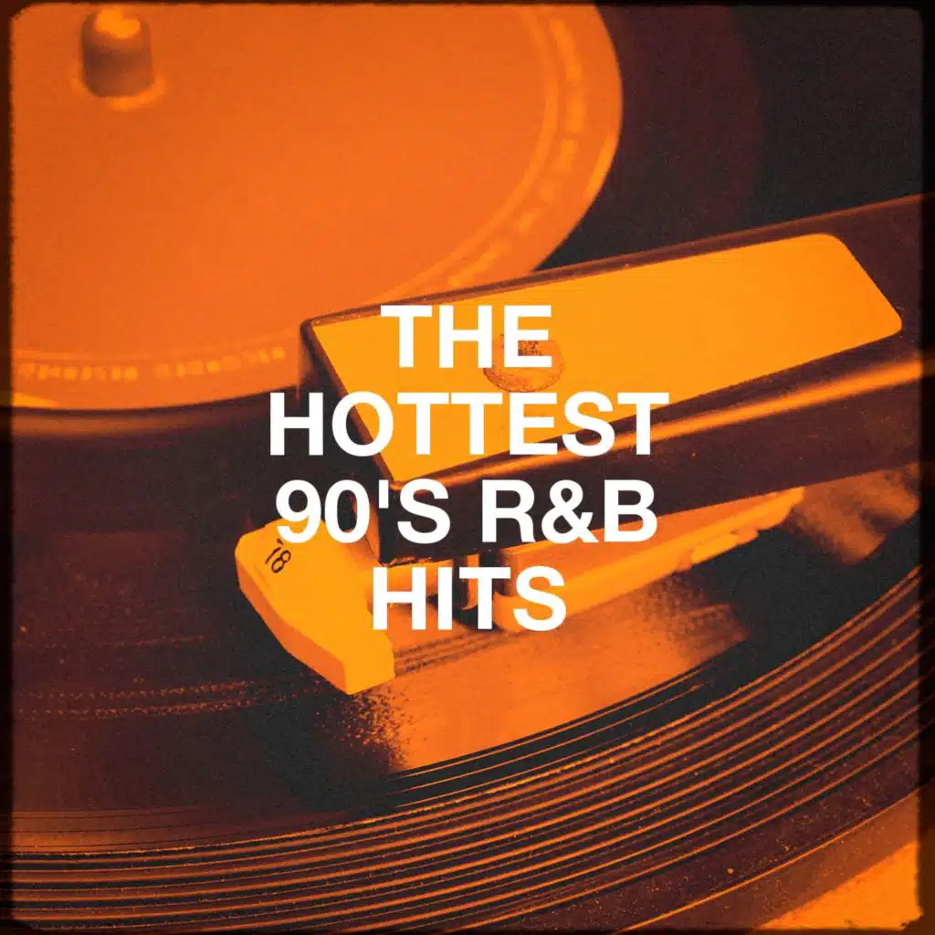 The Hottest 90's R&B Hits