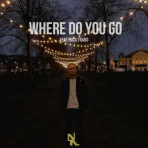 Where Do You Go (feat. Rick Frans)