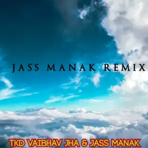 Jass Manak (Remix)