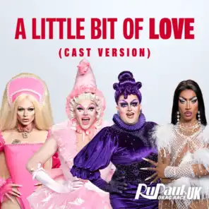 A Little Bit of Love (Cast Version) [feat. The Cast of RuPaul's Drag Race UK, Season 2]