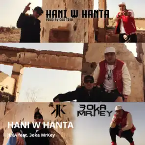 Hani W Hanta (feat. 3Oka Mrkey)