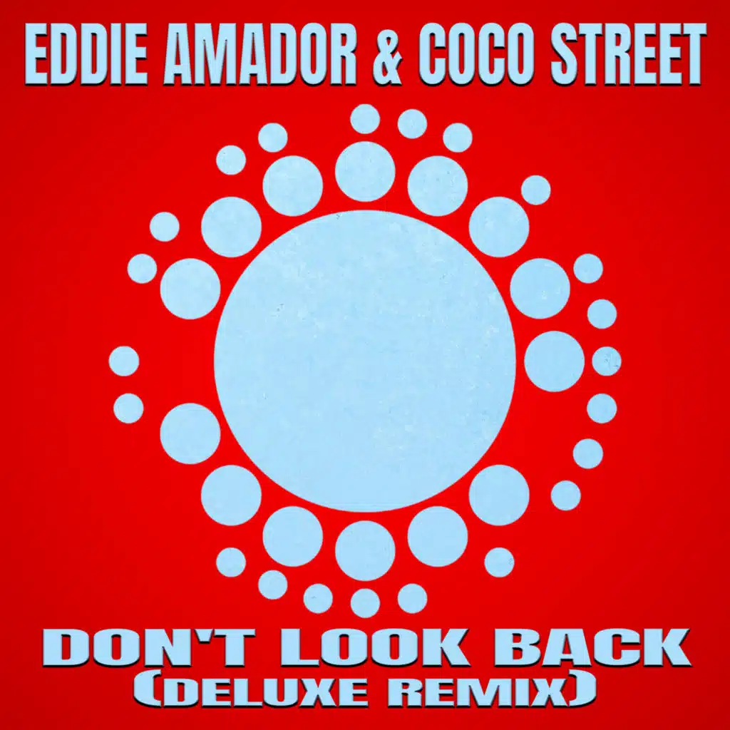 Don't Look Back! (Deluxe Remix) [feat. Eddie Amador]
