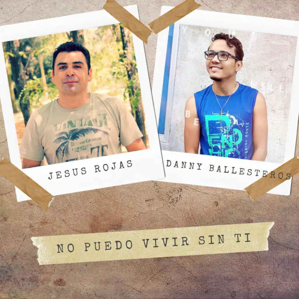 No Puedo Vivir Sin Tí (feat. Jesus Rojas)