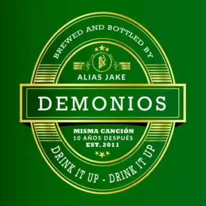 Demonios (Drink it up)