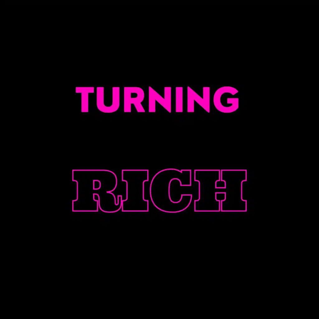 Turning Rich