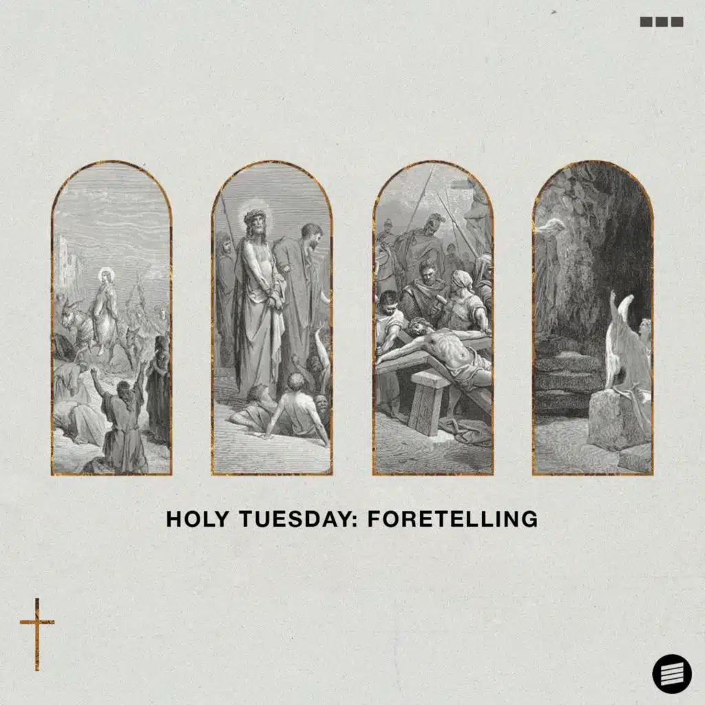 Holy Tuesday: Foretelling