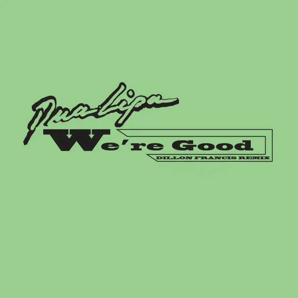 We're Good (Dillon Francis Remix) [Radio Edit]