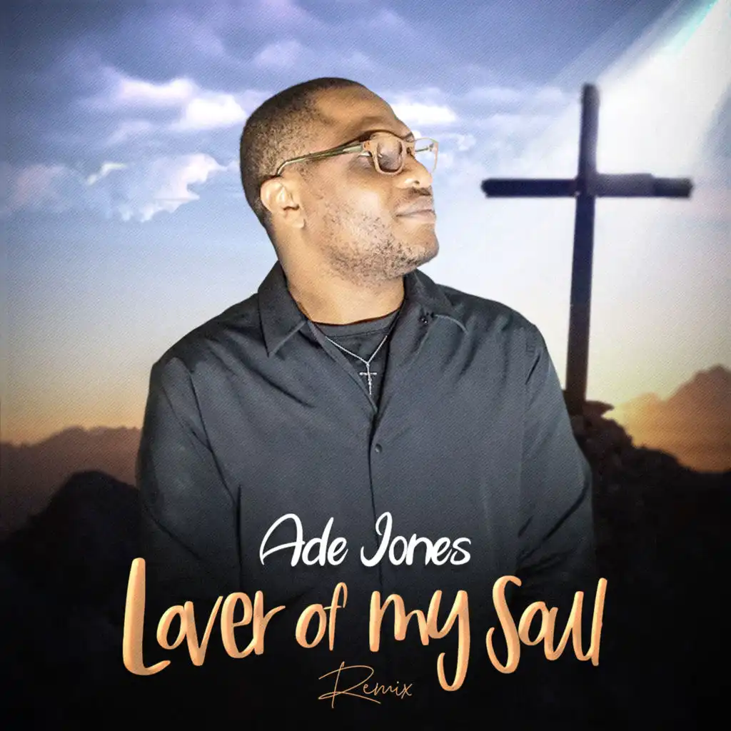 Lover Of My Soul (Remix) [feat. Ade Jones]