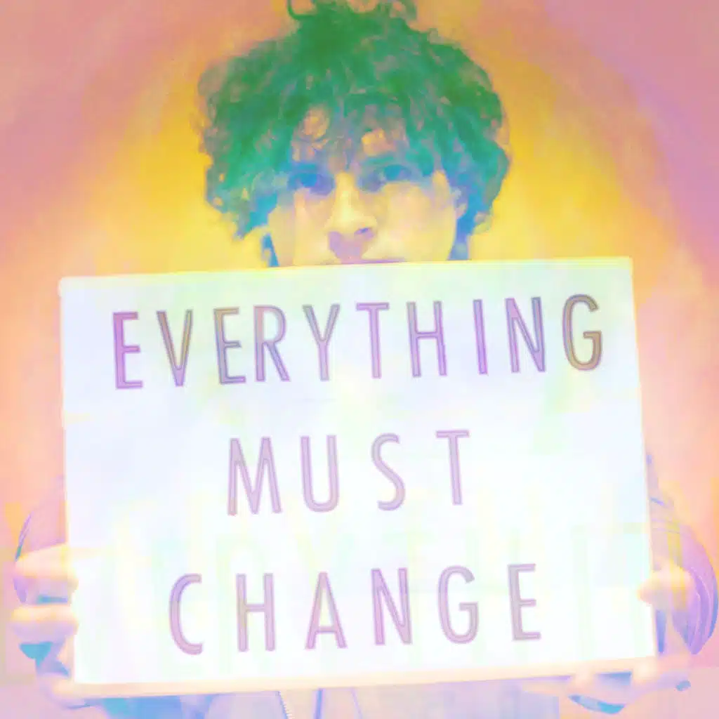 Everything Must Change