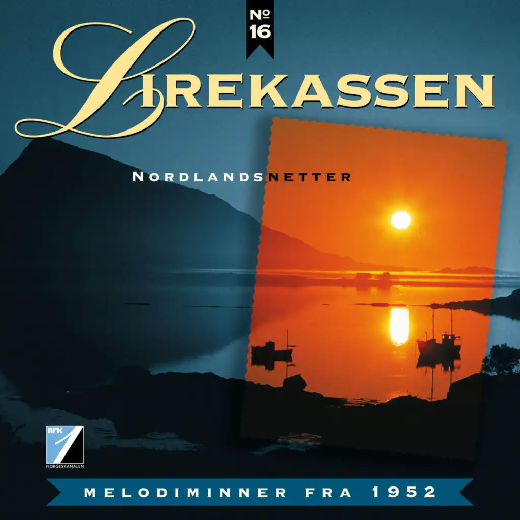 Nordlandsnetter: Melodiminner Fra 1952 (Lirekassen No. 16)