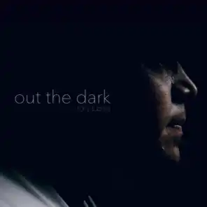 Out the Dark