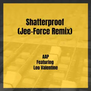 Shatterproof (Jee-Force Remix) [feat. Leo Valentine]