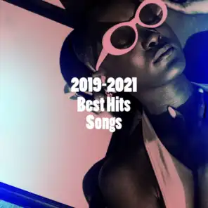 2019-2021 Best Hits Songs