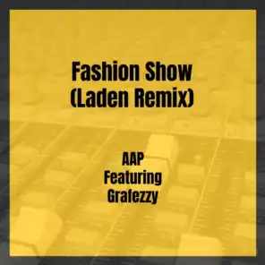 Fashion Show (Laden Remix) [feat. Grafezzy]