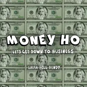 Money Ho (Let’s Get Down to Business)