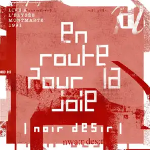 En route pour la joie (Live à l'Elysée Montmartre / Mai 1991)