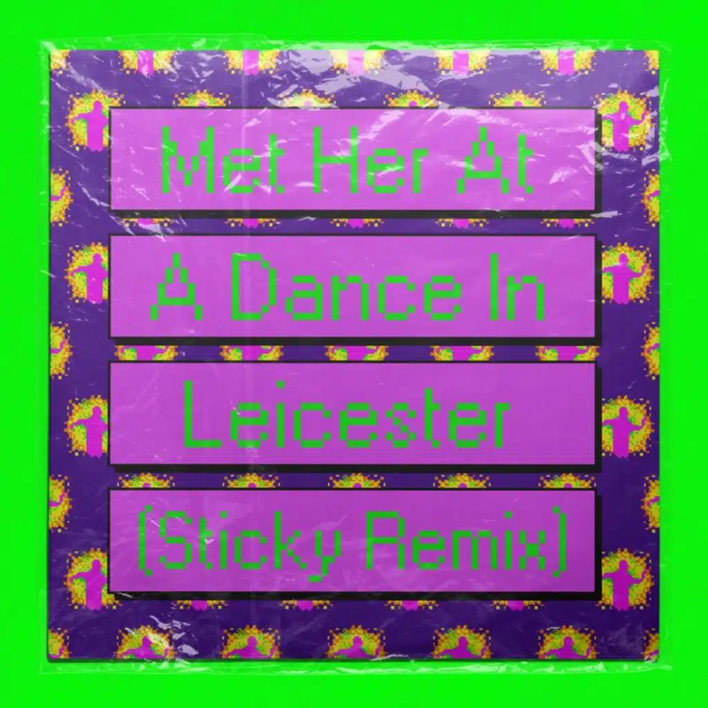 Met Her At A Dance In Leicester (Sticky Remix) [feat. UK Apache & Ady Suleiman]