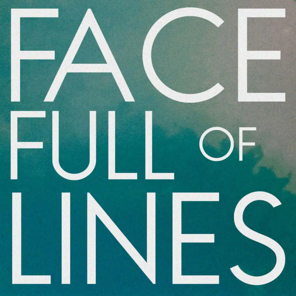 Face Full of Lines (Radio Cut)