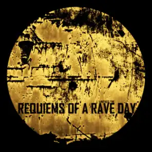 Requiems Of A Rave Day
