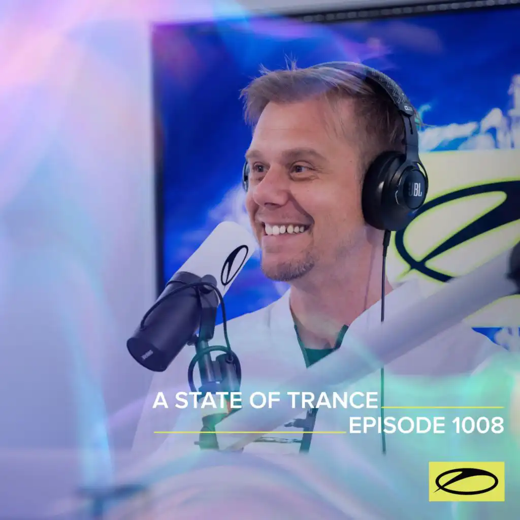 A State Of Trance (ASOT 1008) (This Week's Service For Dreamers, Pt. 1)