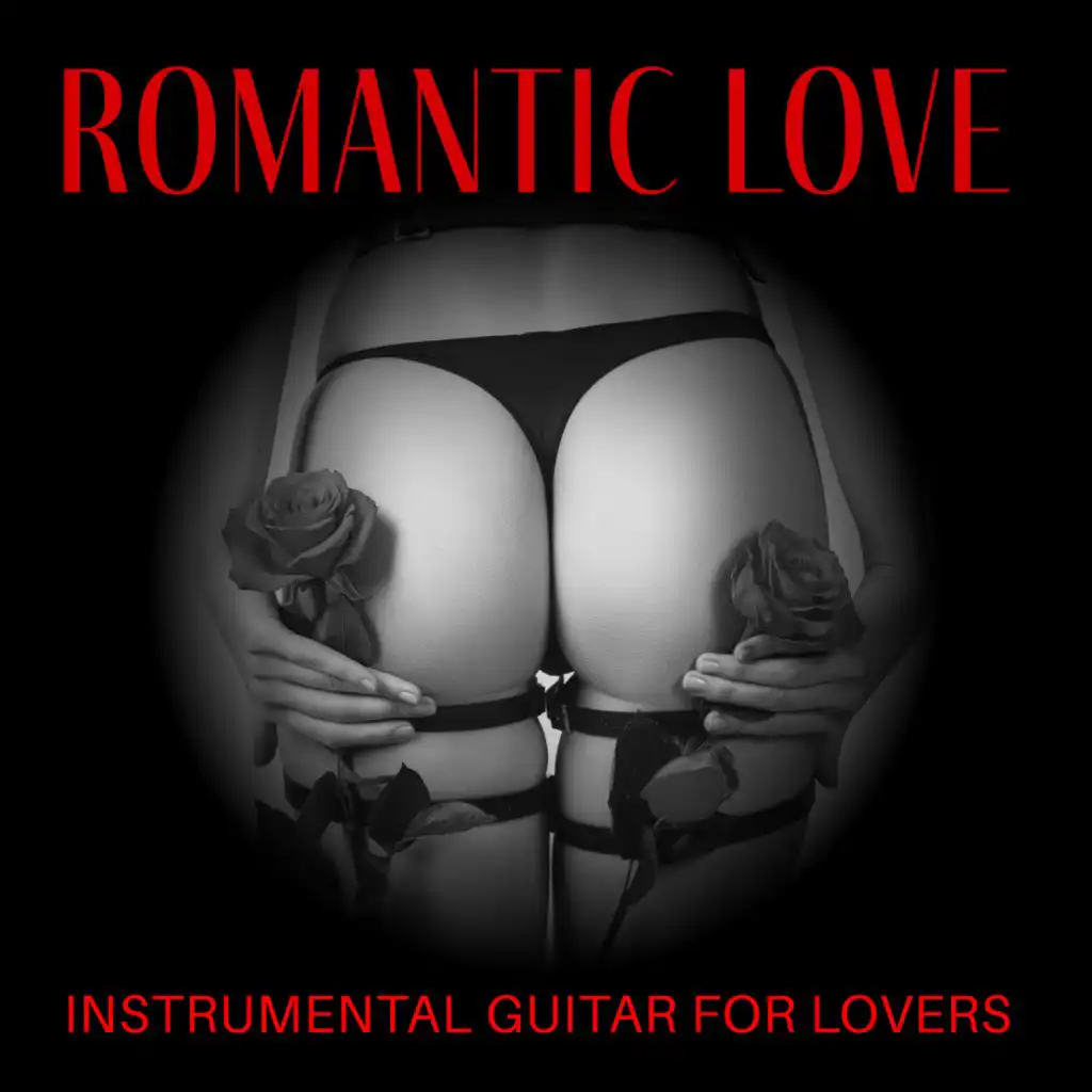 Romantic Love (Instrumental Guitar for Lovers)