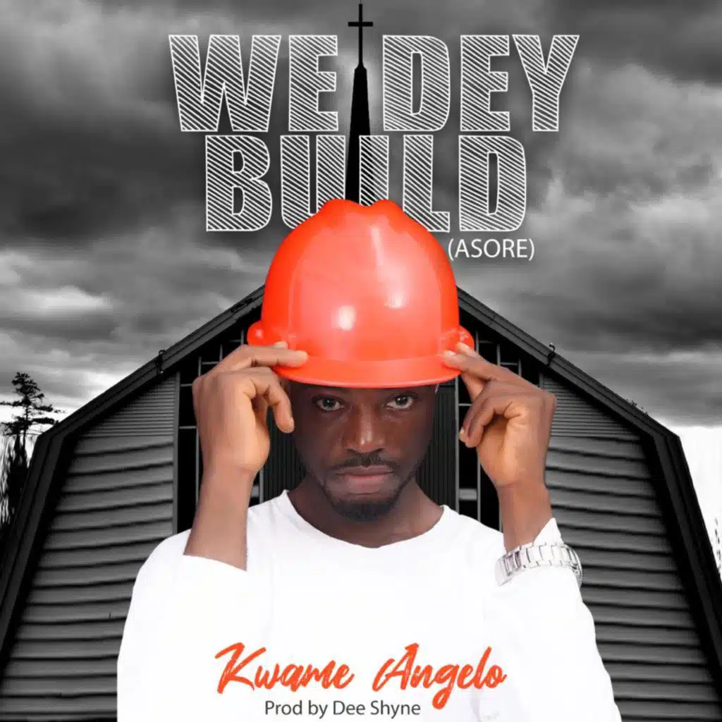 We Dey Build (Asore)