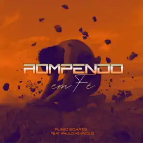 Rompendo em Fé (feat. Paulo Henrique)