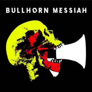 Bullhorn Messiah