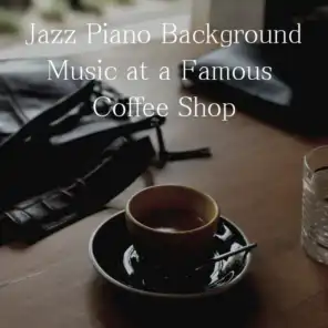 Jazz Piano Background Music at a Famous Coffee Shop