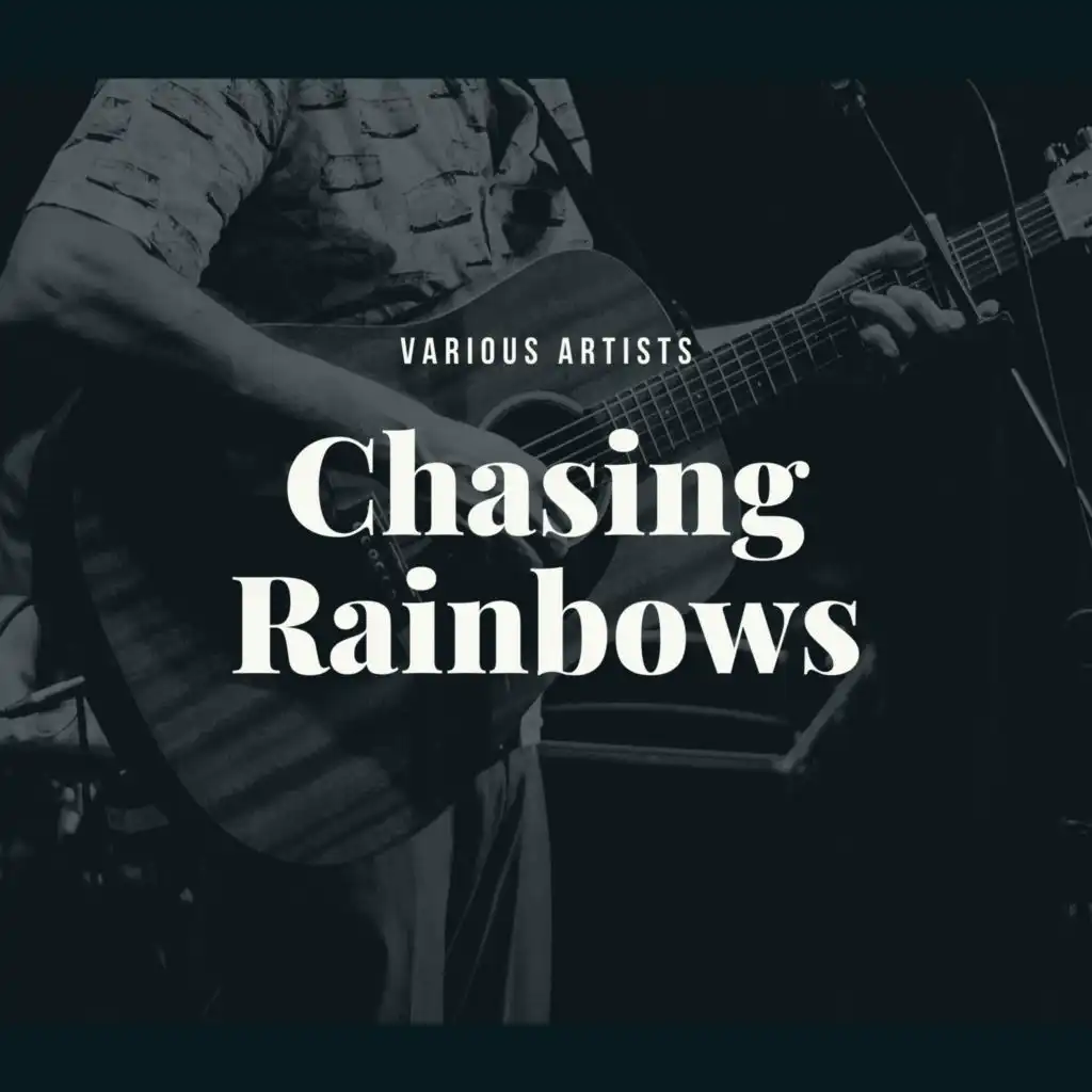 Chasing Rainbows