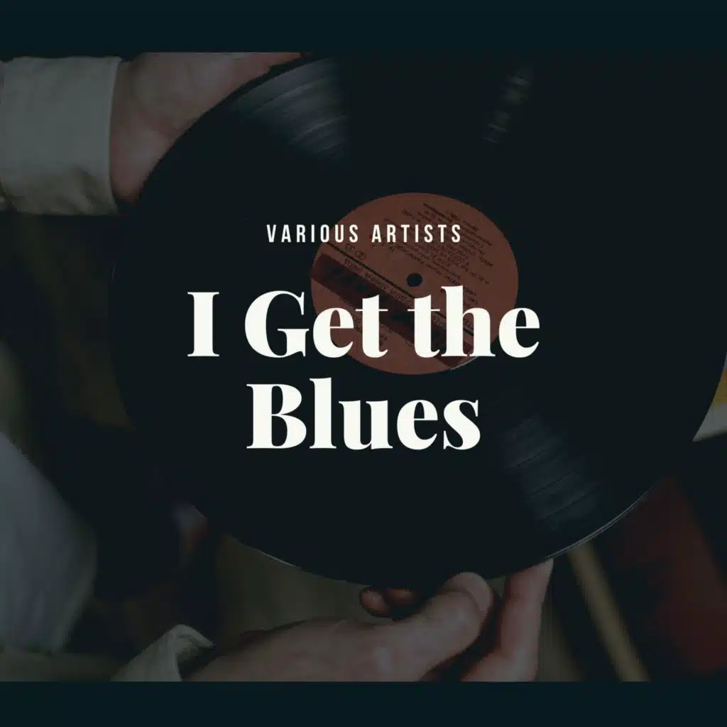 I Get the Blues