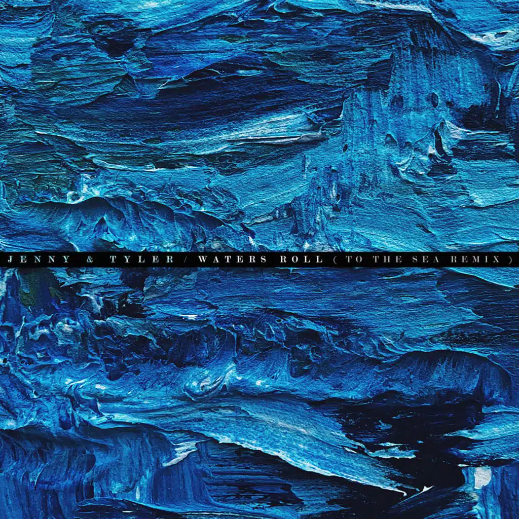 Waters Roll (To The Sea Remix)