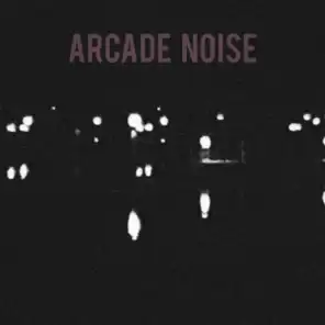Arcade Noise