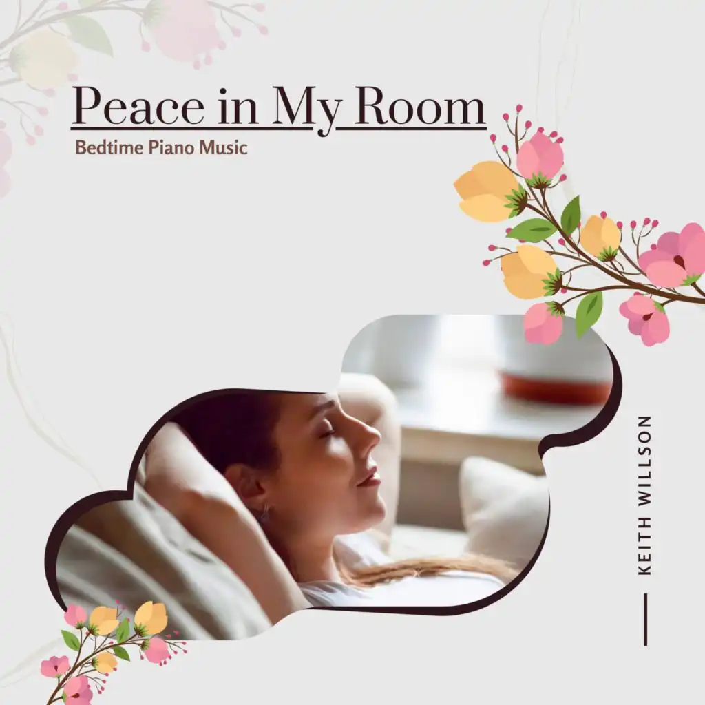 Peace In My Room - Bedtime Piano Music