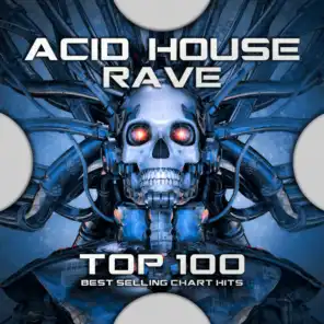 Acid House Rave Top 100 Best Selling Chart Hits