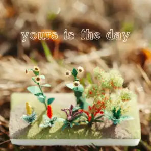 Yours is the Day