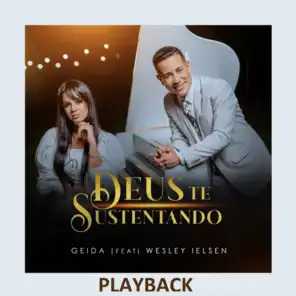 Deus Te Sustentando (Playback) [feat. Wesley Ielsen]