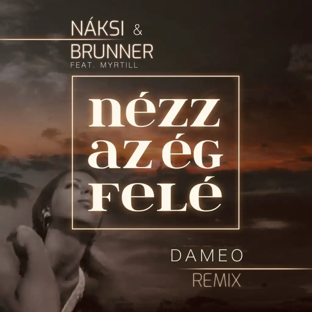 Nézz az ég felé (Dameo Remix) [feat. Myrtill]