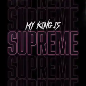 My King Is Supreme