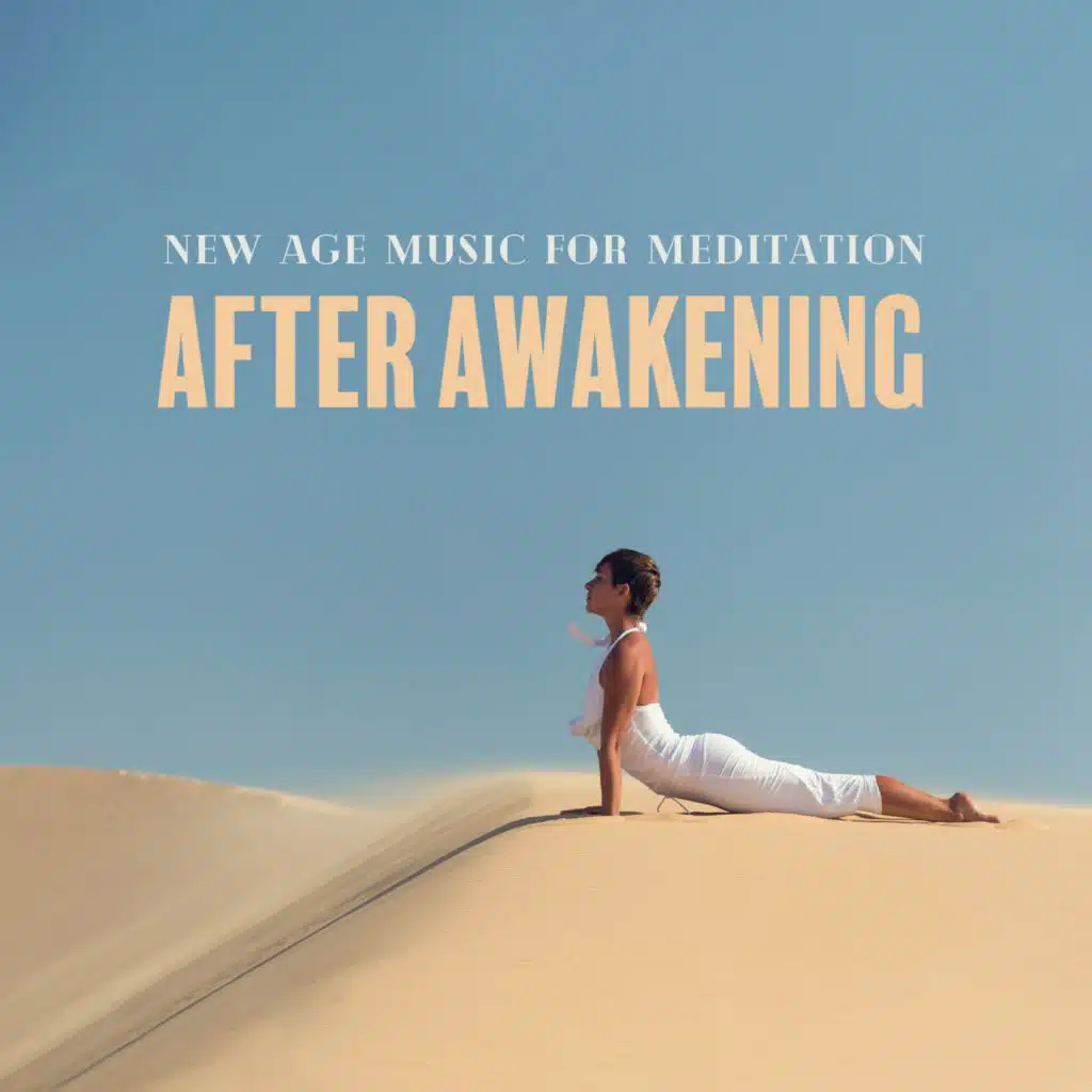 New Age Music for Meditation After Awakening (Oriental Relaxation for Body and Mind)