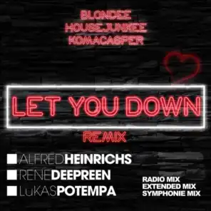 Let You Down (Alfred Heinrichs & Rene Deepreen & Lukas Potempa Remixes)