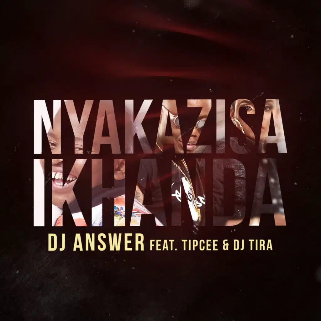 Nyakazisa Ikhanda (feat. Tipcee & DJ Tira)
