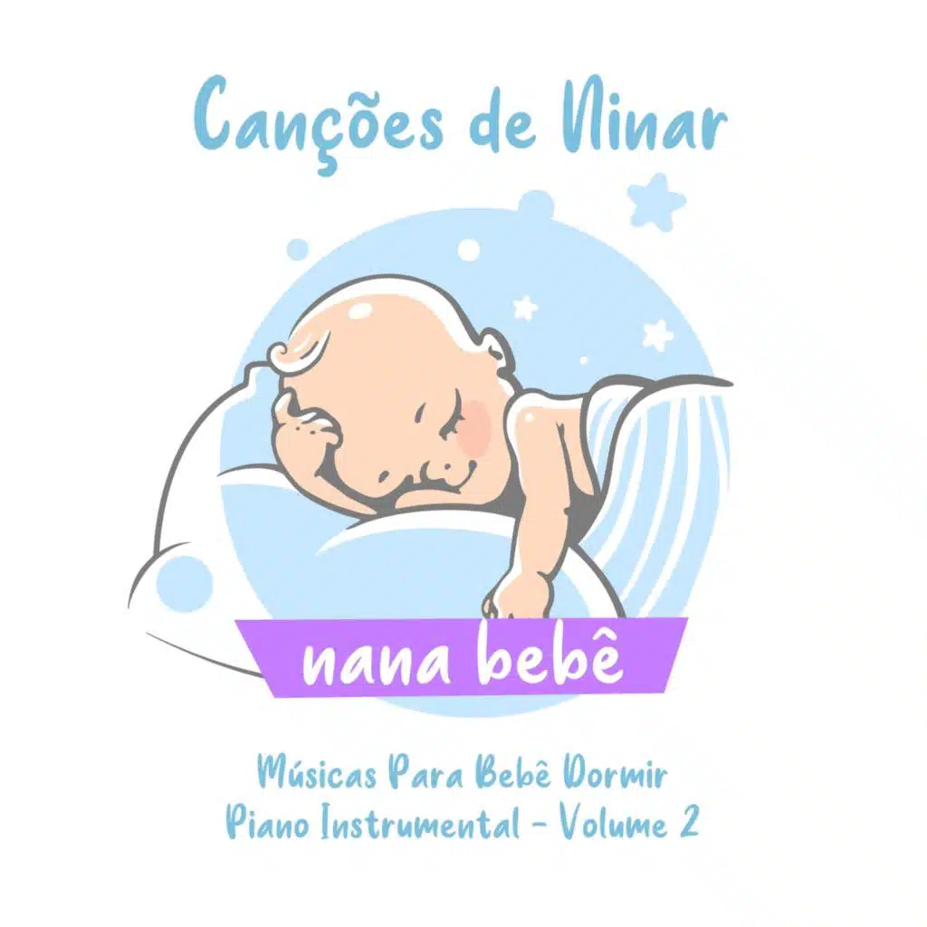 Canções de Ninar: Músicas para Bebê Dormir, Vol. 2 (Piano Instrumental)