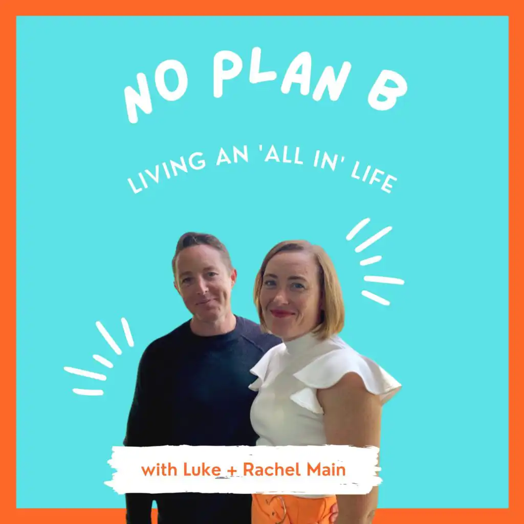 No Plan B with Luke and Rachel Main