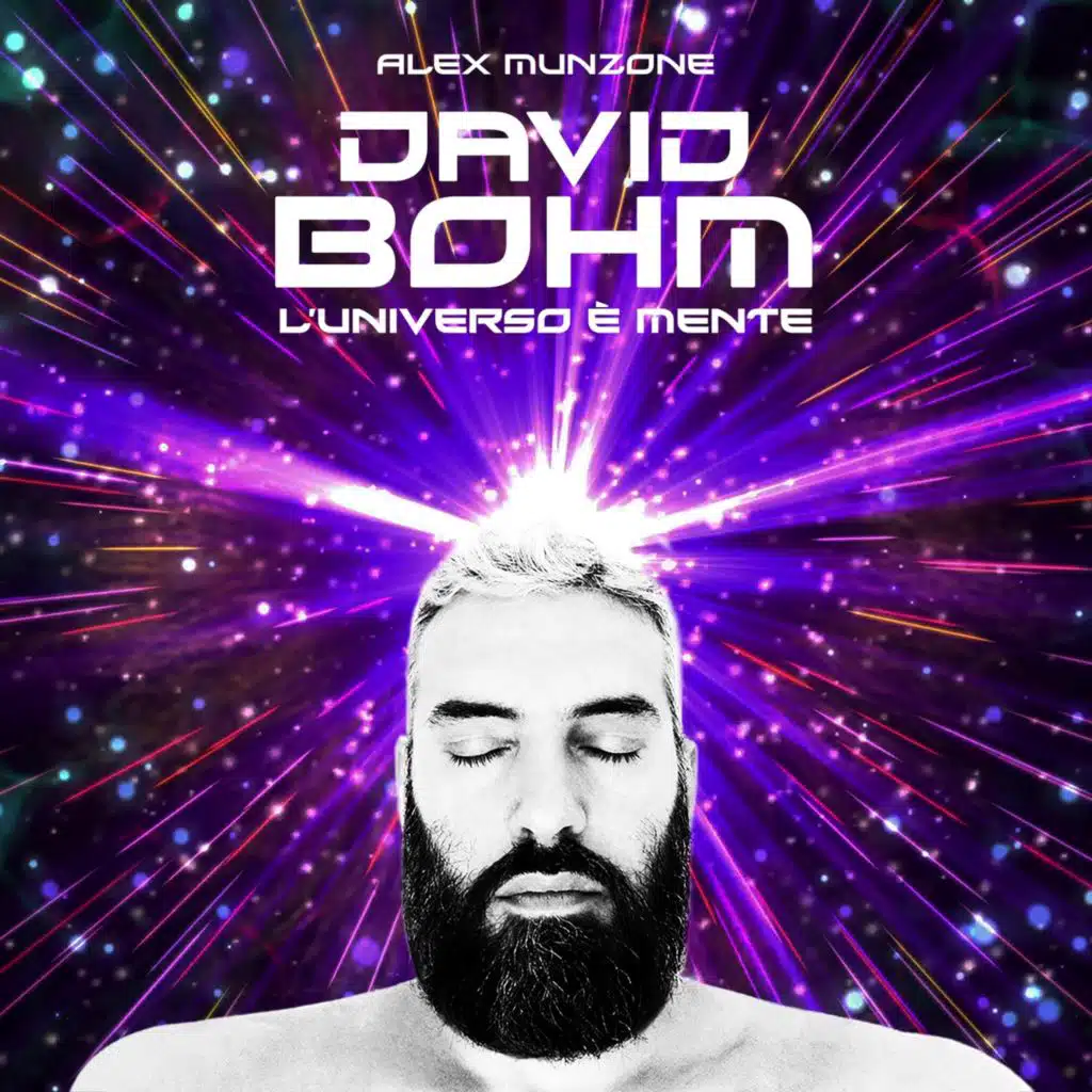 David Bohm:  L'universo è mente