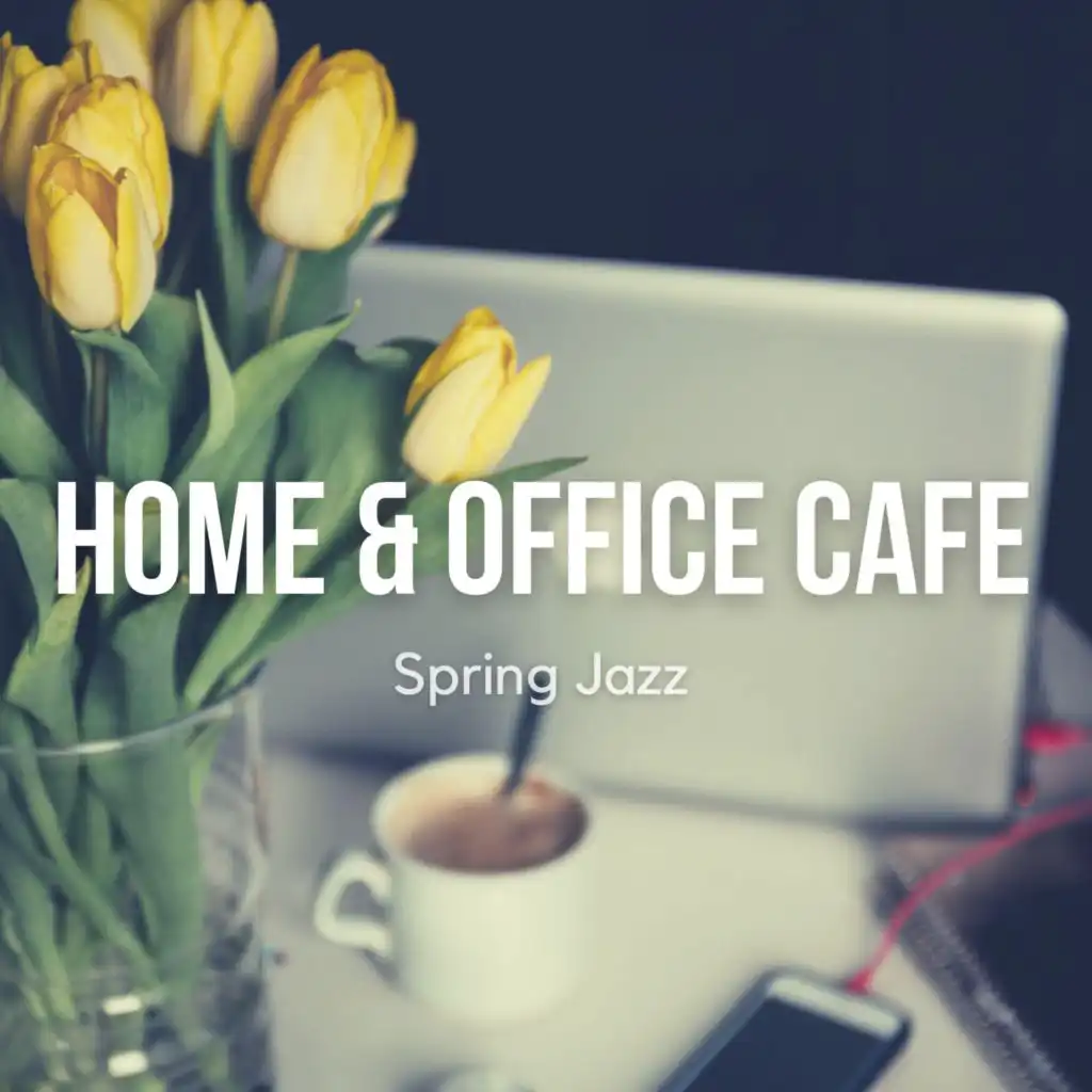 Home Office Cafe Spring Jazz