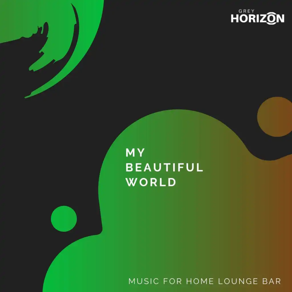 My Beautiful World - Music For Home Lounge Bar